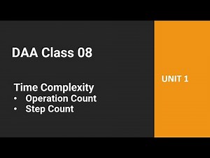 DAA Class 08 - Time Complexity - Operation Count, Step Count