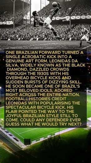 Leonidas da Silva: Brazil's Black Diamond & Bicycle Kick Pioneer