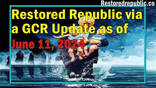 Restored Republic via a GCR Update as of June 11, 2024 - Judy Byington