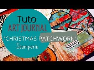 TUTO Art journal "Patchwork Christmas " Stamperia et feuilles d'or.