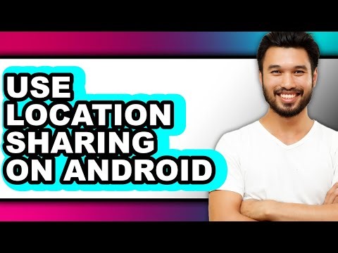 How to Use Location Sharing on Android (easy Method)