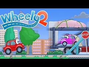 Wheely 2 Gameplay Walkthrough For Original Games