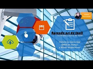 Tutorial para Instalar la nueva App DMSS de Dahua y añadir dispositivos.