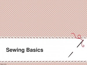 PPT - Sewing Basics PowerPoint Presentation, free download - ID:9244709