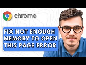 How To Fix Not Enough Memory To Open This Page Google Chrome Error [2025 Guide]