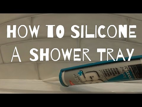 How to Silicone a Shower Tray