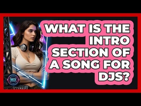 What Is The Intro Section Of A Song For DJs?
