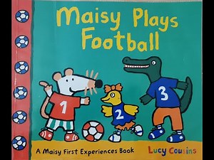 MAISY MOUSE BOOK | MAISY PLAYS FOOTBALL by Lucy Cousins Read Aloud | Books Read Aloud for Kids