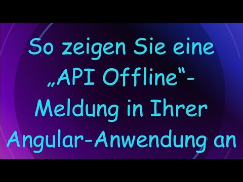 So zeigen Sie eine „API Offline“-Meldung in Ihrer Angular-Anwendung an