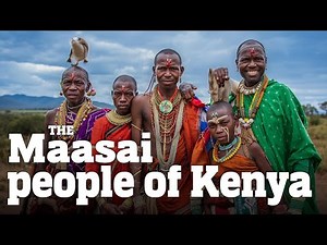 The Maasai People of Kenya: Warriors, Culture, and Survival