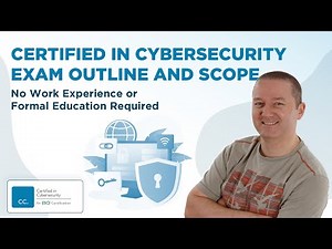 Certified in Cybersecurity – CC - Exam Outline and Scope