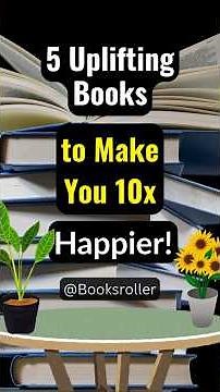 5 Uplifting Books to Make You 10x Happier! #selfimprovement #motivation #books