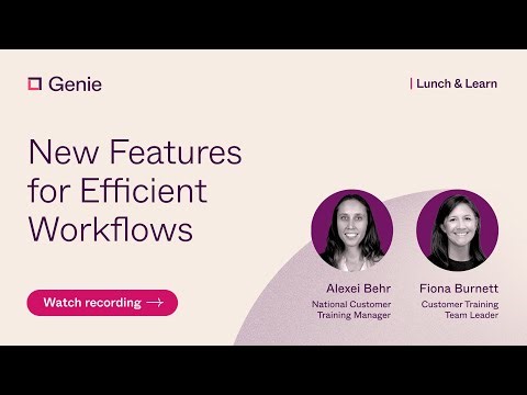 Genie: Lunch & Learn - New Features for Efficient Workflows
