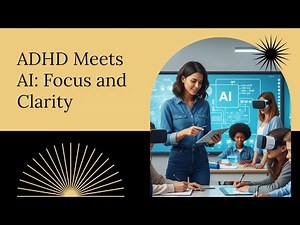 ADHD and AI Intersections: Can Tech Become a Cognitive Ally?”