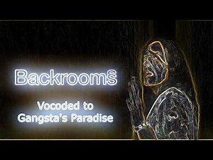 The Entire Backrooms Movie Vocoded to Gangsta's Paradise