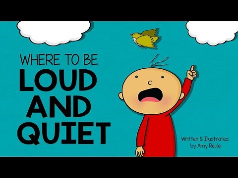 "Where to be Loud and Quiet" (Animated story w/words)