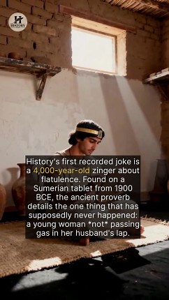 The oldest recorded joke in the world is a Sumerian fart proverb from 1900 BCE. | The History Page