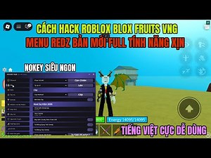 Cách hack Roblox Blox Fruits Delta X VNG script RedZ Hub Nokey auto farm Kẹo Candy Full tiếng Việt