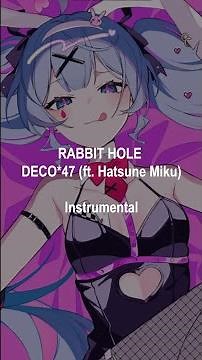 Rabbit Hole | Instrumental | DECO*47 (ft. Hatsune Miku)