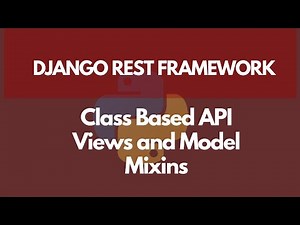 Class Based Views. (Generic API Views And Model Mixins) | Learn Django REST Framework #5