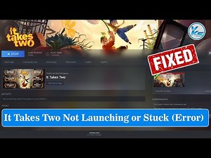 ✅ How To Fix It Takes Two Launching The Game Failed (Black Screen), Not Starting or Stuck