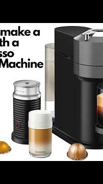 How to make a latte with a Nespresso Vertuo Machine