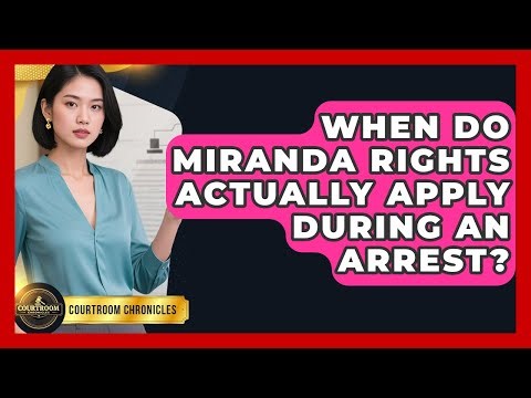 When Do Miranda Rights Actually Apply During An Arrest? - Courtroom Chronicles