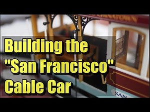 Building the OcCre San Francisco cable car - Scale model