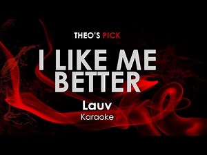 I Like Me Better - Lauv karaoke
