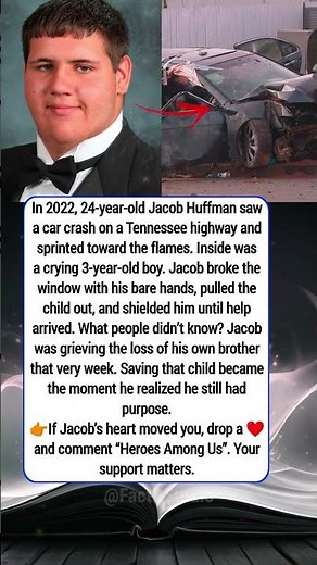 Jacob Huffman — “He Saved a Stranger While His Own Life Was Falling Apart” ❤️