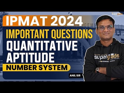 Quantitative Aptitude (Number System) for IPMAT | IPMAT 2024 QA Important Questions - SuperGrads IPM