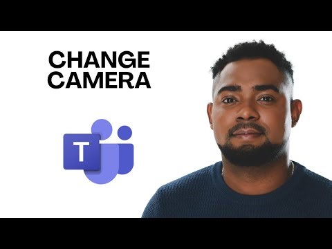 How to Change Camera in Microsoft Teams (Step-by-Step Guide)
