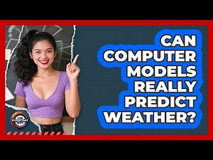 Can Computer Models Really Predict Weather?