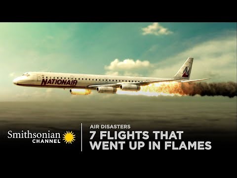 7 Flights That Went Up In Flames 🔥 Air Disasters | Smithsonian Channel