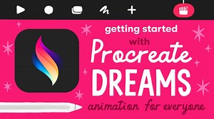 Getting Started with Procreate Dreams: Animation for Everyone | Lisa Bardot | Skillshare