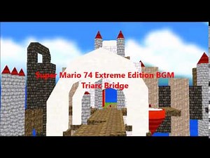 Super Mario 74 Extreme Edition BGM -Triarc Bridge