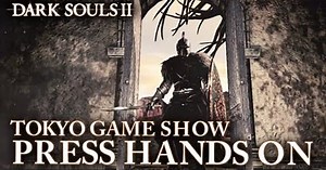 Dark Souls II's Hands-On Gameplay Video Streamed