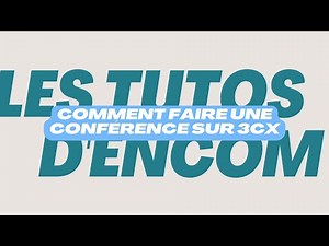 Comment faire une conférence sur 3CX