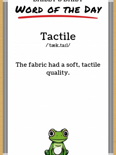 Word of the Day: Tactile and Its Meaning