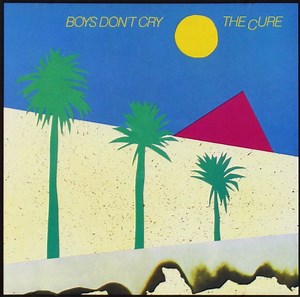 The Cure | Boys Don't Cry — Post-Punk.com