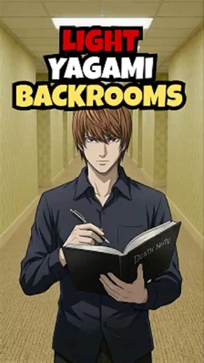 What happens if Light Yagami enters the Backrooms?