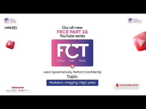 FRCR 2A | Paediatric Imaging - High-Yield Topics | StudyMEDIC