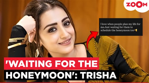 Trisha Krishnan Breaks Silence on Wedding Buzz: 'Waiting for Them to Plan My Honeymoon Too'