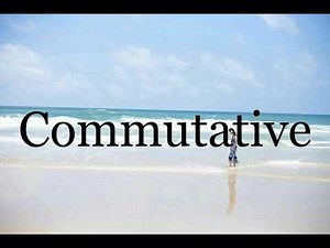 How To Pronounce Commutative🌈🌈🌈🌈🌈🌈Pronunciation Of Commutative