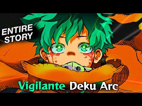 The Day Izuku Midoriya Became VIGILANTE DEKU (Full Story) The Entire Vigilante Deku Arc Explained