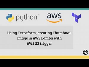 Using Terraform, creating Thumbnail Image in AWS Lambda with AWS S3 trigger
