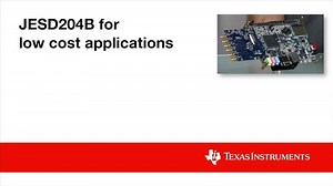 Utilizing JESD204B interface in low cost applications | Video | TI.com