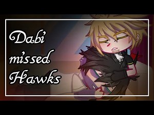 •Dabi missed Hawks • // DABIHAWKS🔥💙🦅 // Fluff // Original?