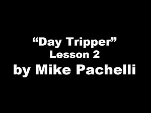 The Beatles - Day Tripper LESSON 2 by Mike Pachelli