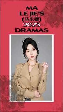 Ma Le Jie 2025 Drama List: Her Best Dramas You Need to Watch! #chinesedrama #cdrama #dramalist